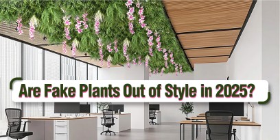 Are Fake Plants Out of Style in 2025?