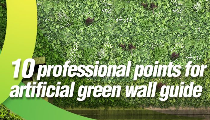 10 professional points for artificial green wall guide