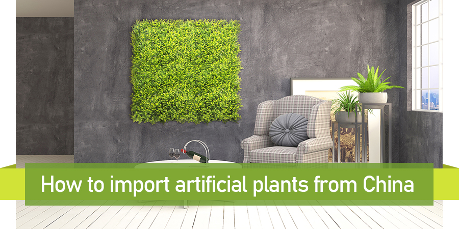how to import artificial plants from China