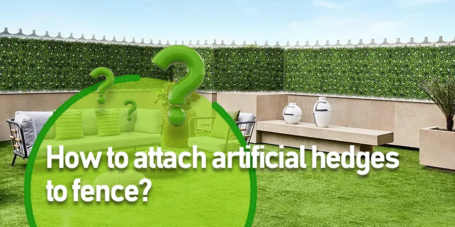 How to attach artificial hedges to fence