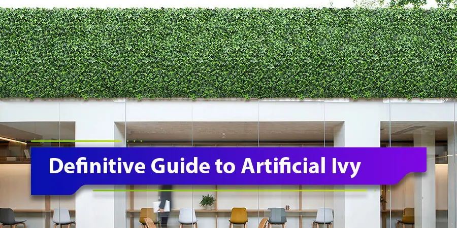 Definitive Guide to Artificial Ivy 1 Definitive Guide to Artificial Ivy EdenVert