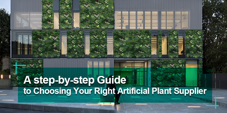 Guide to Choosing Your Right Artificial Plant Supplier