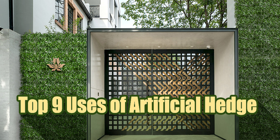 Top 9 Uses of Artificial Hedge