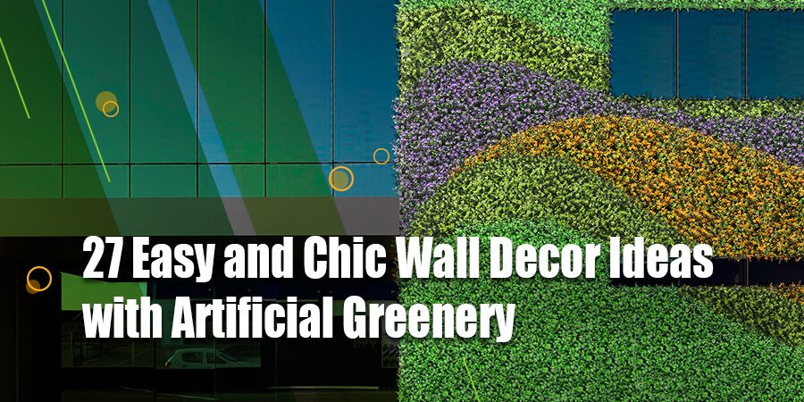 Wall Decor Ideas with Artifcial Greenery