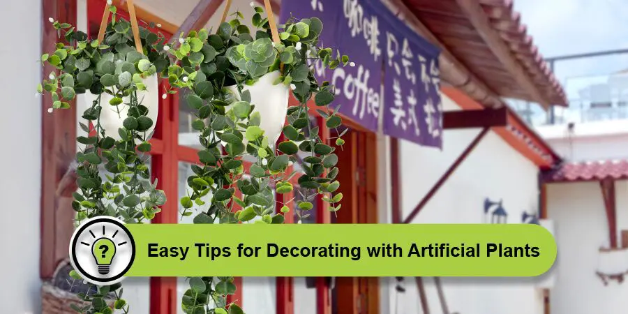 20 Easy Tips for Decorating with Artificial Plants 1 Decorating with Artificial Plants
