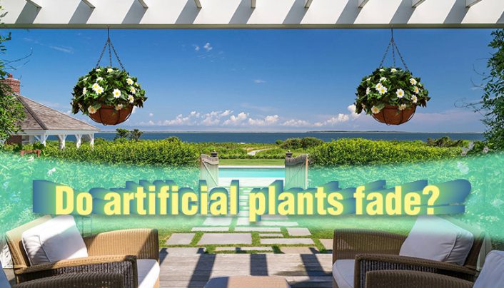 Do artificial plants fade?
